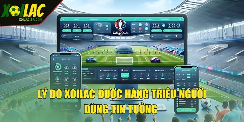 TRANG CHỦ 39 Lý do XOILAC được hàng triệu người dùng tin tưởng